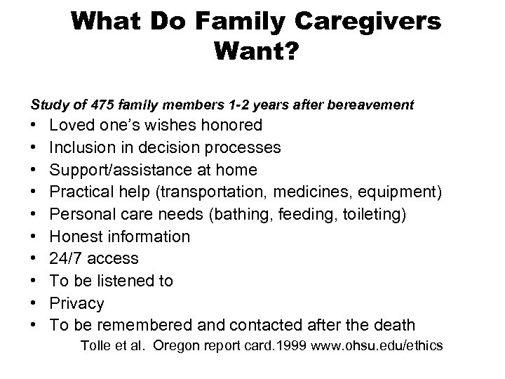 What Do Family Caregivers Want? Study of 475 family members 1 -2 years after
