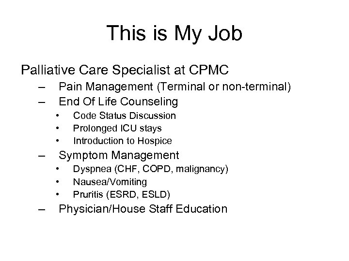 This is My Job Palliative Care Specialist at CPMC – – Pain Management (Terminal
