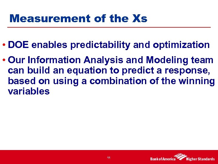 Measurement of the Xs • DOE enables predictability and optimization • Our Information Analysis