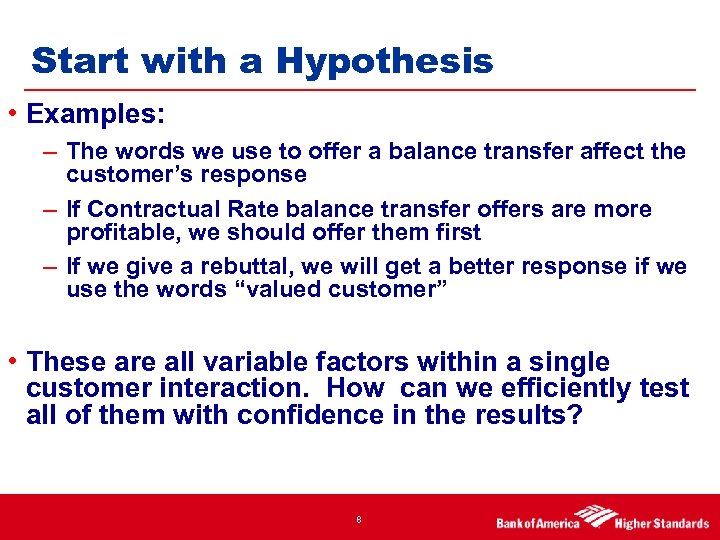 Start with a Hypothesis • Examples: – The words we use to offer a