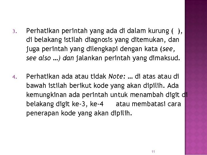 3. Perhatikan perintah yang ada di dalam kurung ( ), di belakang istilah diagnosis