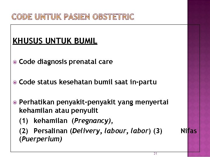 KHUSUS UNTUK BUMIL Code diagnosis prenatal care Code status kesehatan bumil saat in-partu Perhatikan