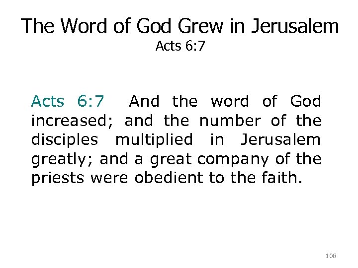 The Word of God Grew in Jerusalem Acts 6: 7 And the word of