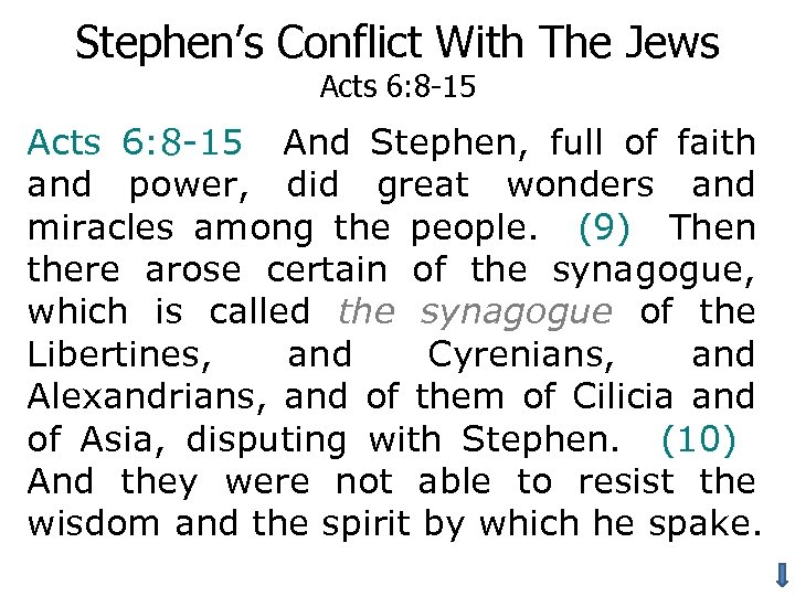 Stephen’s Conflict With The Jews Acts 6: 8 -15 And Stephen, full of faith
