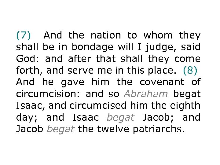 (7) And the nation to whom they shall be in bondage will I judge,