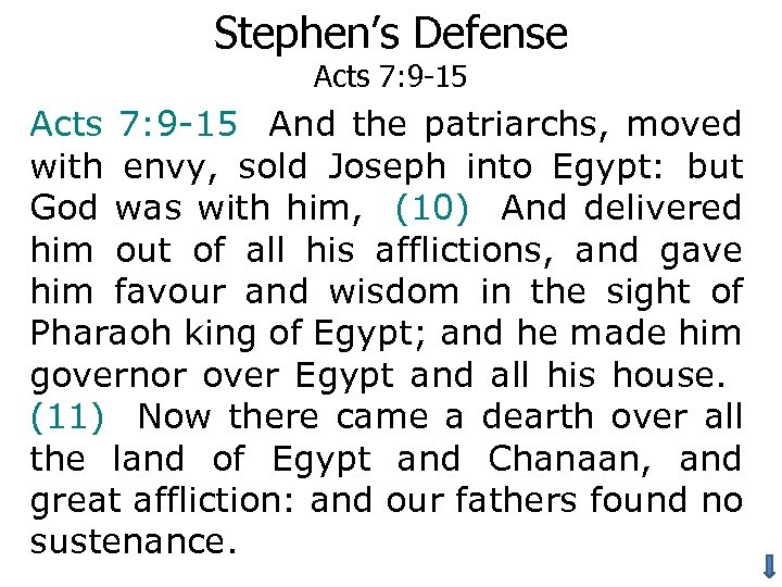 Stephen’s Defense Acts 7: 9 -15 And the patriarchs, moved with envy, sold Joseph