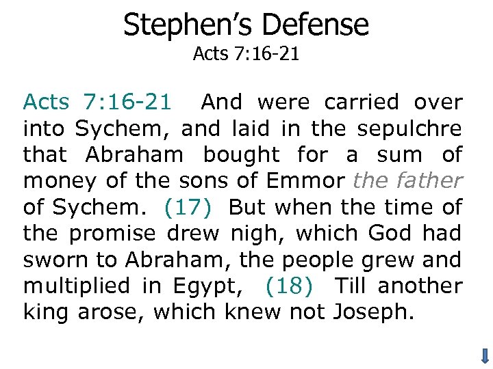 Stephen’s Defense Acts 7: 16 -21 And were carried over into Sychem, and laid