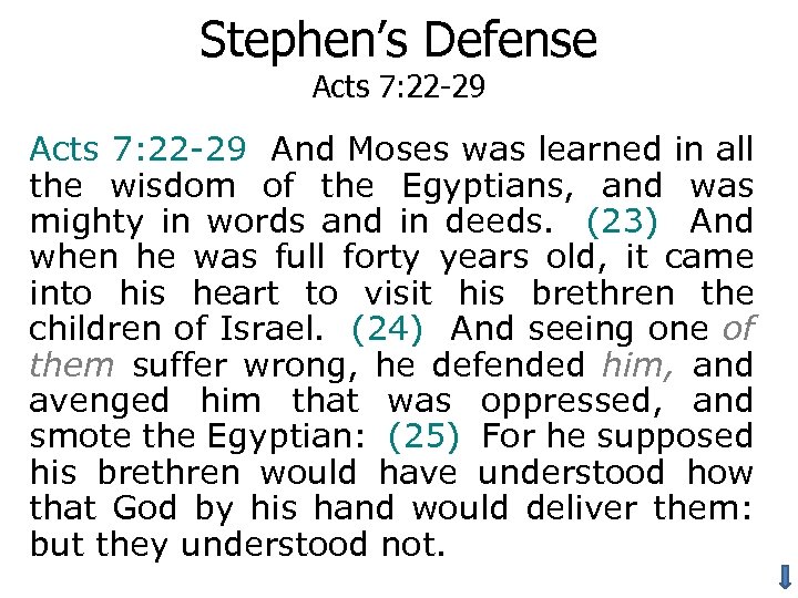 Stephen’s Defense Acts 7: 22 -29 And Moses was learned in all the wisdom