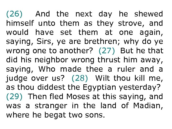 (26) And the next day he shewed himself unto them as they strove, and