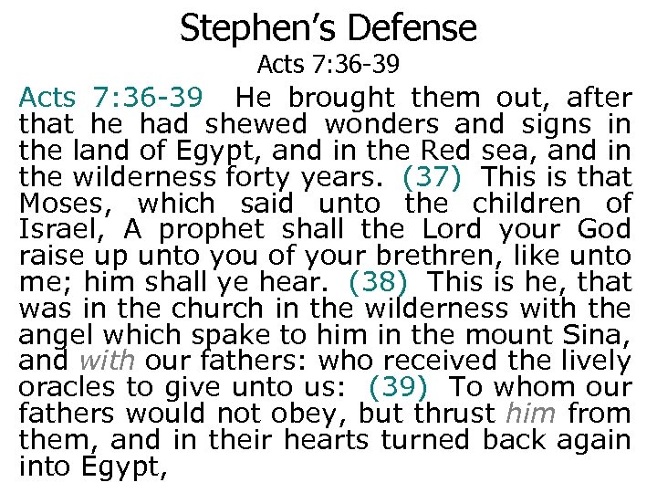 Stephen’s Defense Acts 7: 36 -39 He brought them out, after that he had