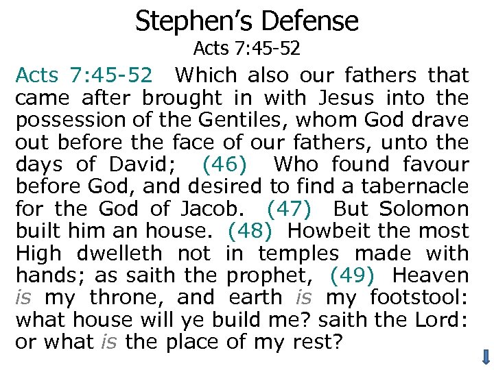 Stephen’s Defense Acts 7: 45 -52 Which also our fathers that came after brought