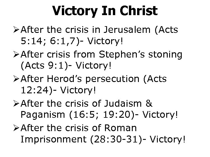 Victory In Christ Ø After the crisis in Jerusalem (Acts 5: 14; 6: 1,