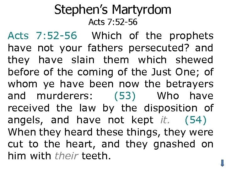 Stephen’s Martyrdom Acts 7: 52 -56 Which of the prophets have not your fathers