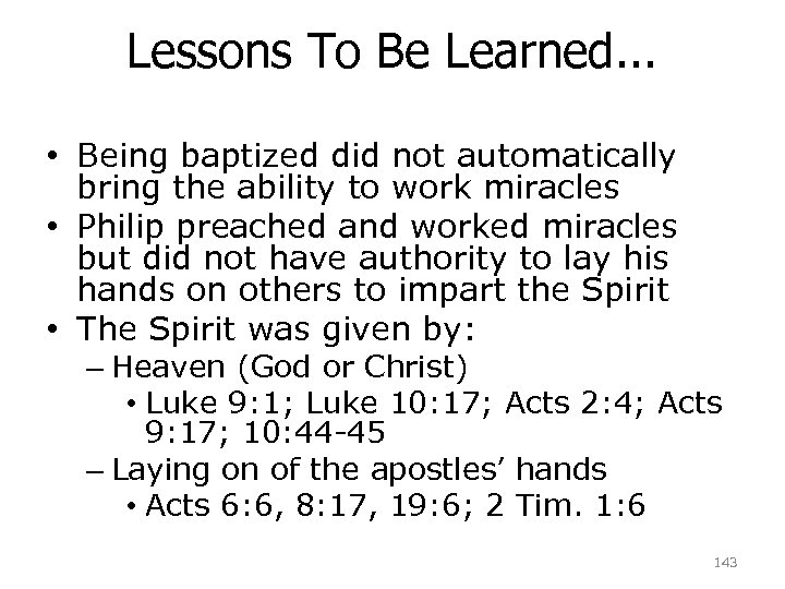 Lessons To Be Learned. . . • Being baptized did not automatically bring the