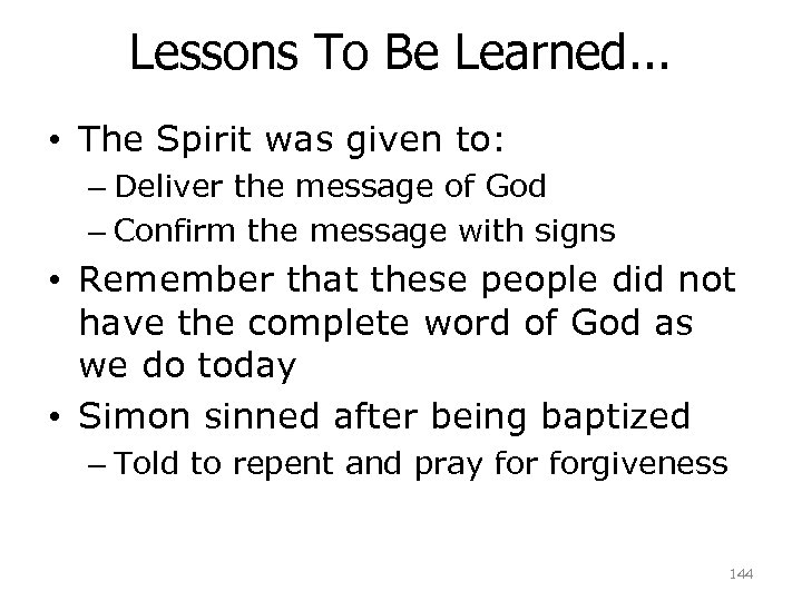 Lessons To Be Learned. . . • The Spirit was given to: – Deliver