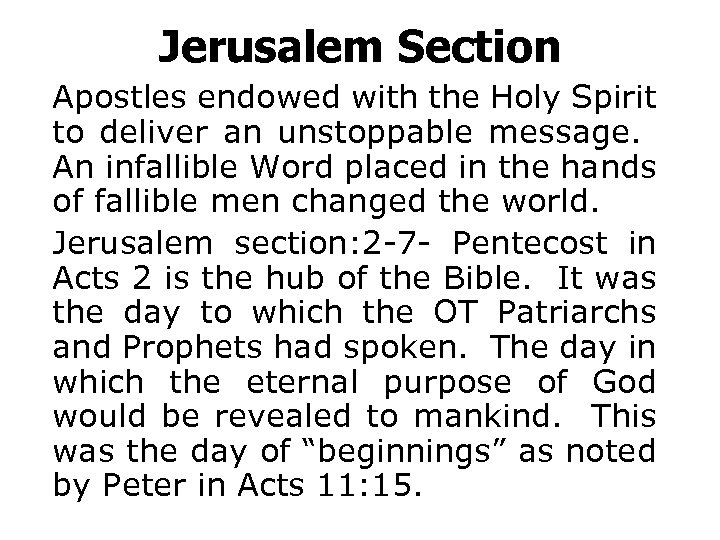 Jerusalem Section Apostles endowed with the Holy Spirit to deliver an unstoppable message. An