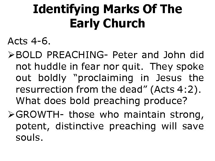 Identifying Marks Of The Early Church Acts 4 -6. Ø BOLD PREACHING- Peter and