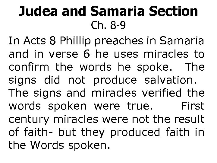 Judea and Samaria Section Ch. 8 -9 In Acts 8 Phillip preaches in Samaria
