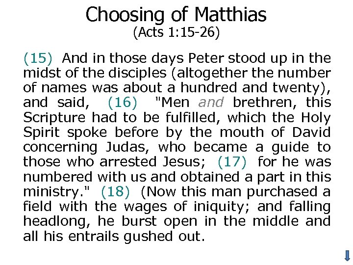 Choosing of Matthias (Acts 1: 15 -26) (15) And in those days Peter stood
