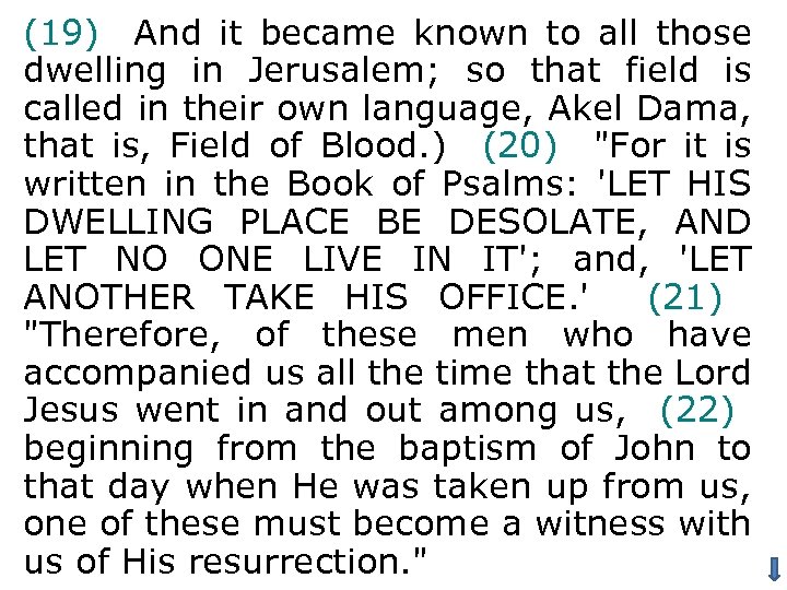 (19) And it became known to all those dwelling in Jerusalem; so that field
