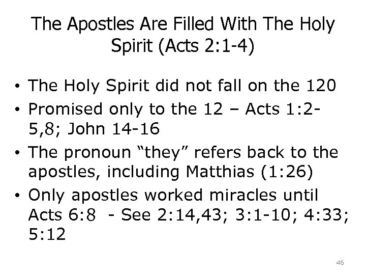The Apostles Are Filled With The Holy Spirit (Acts 2: 1 -4) • The