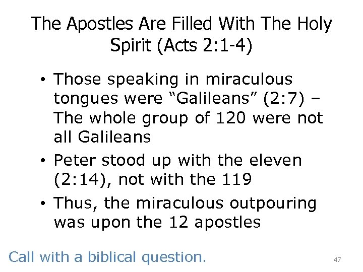 The Apostles Are Filled With The Holy Spirit (Acts 2: 1 -4) • Those
