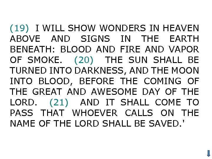 (19) I WILL SHOW WONDERS IN HEAVEN ABOVE AND SIGNS IN THE EARTH BENEATH: