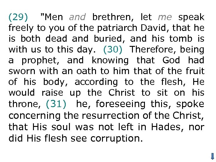 (29) "Men and brethren, let me speak freely to you of the patriarch David,