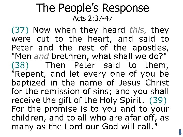The People’s Response Acts 2: 37 -47 (37) Now when they heard this, they