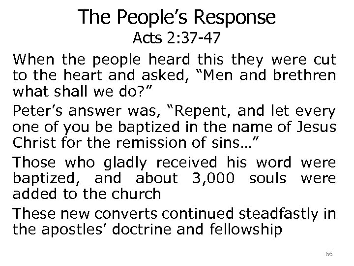 The People’s Response Acts 2: 37 -47 When the people heard this they were