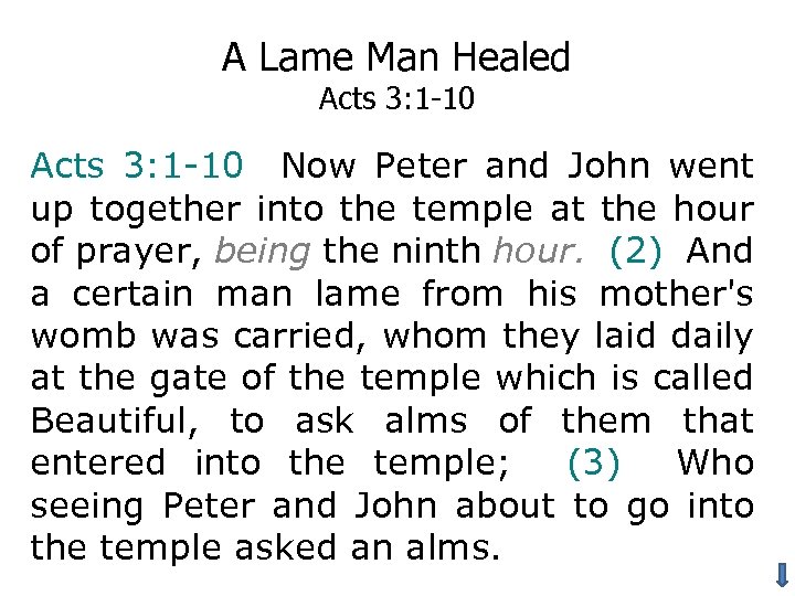 A Lame Man Healed Acts 3: 1 -10 Now Peter and John went up