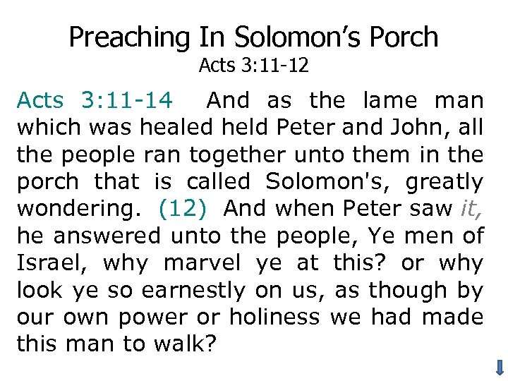 Preaching In Solomon’s Porch Acts 3: 11 -12 Acts 3: 11 -14 And as