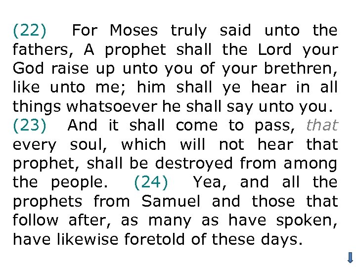 (22) For Moses truly said unto the fathers, A prophet shall the Lord your
