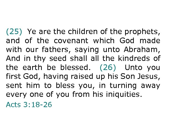(25) Ye are the children of the prophets, and of the covenant which God