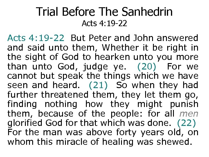 Trial Before The Sanhedrin Acts 4: 19 -22 But Peter and John answered and