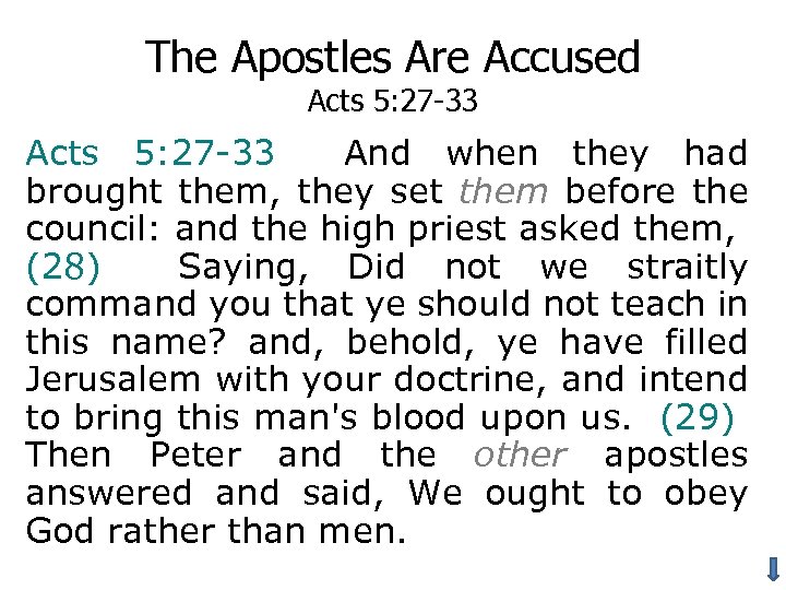 The Apostles Are Accused Acts 5: 27 -33 And when they had brought them,