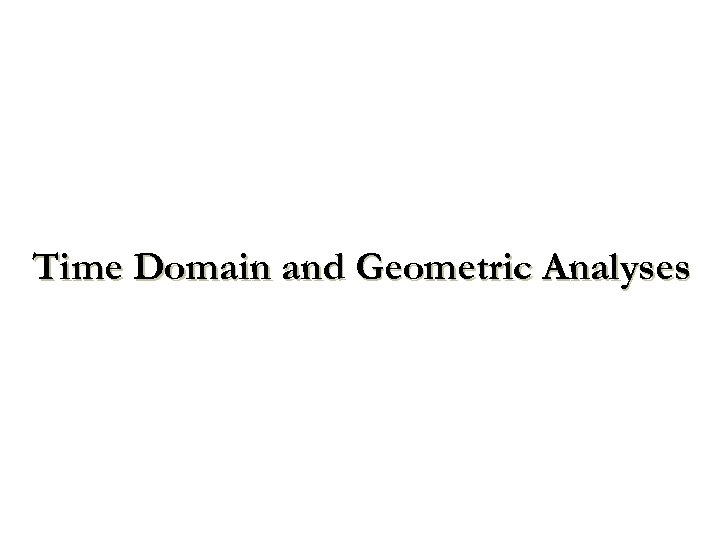 Time Domain and Geometric Analyses 