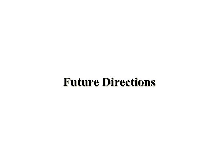 Future Directions 