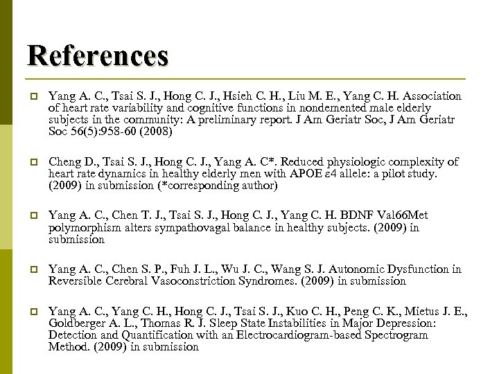 References p Yang A. C. , Tsai S. J. , Hong C. J. ,