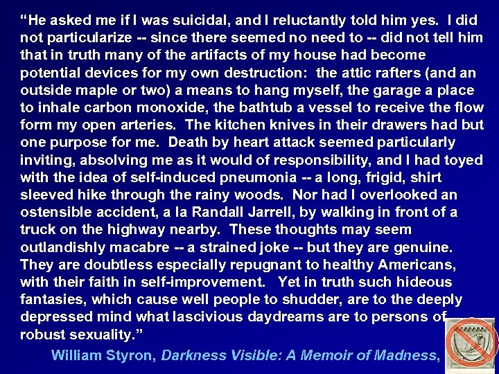 “He asked me if I was suicidal, and I reluctantly told him yes. I