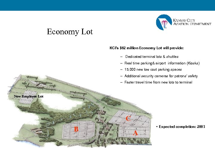Economy Lot KCI’s $62 million Economy Lot will provide: – Dedicated terminal lots &