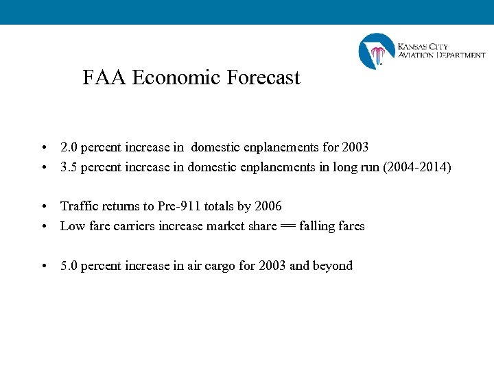 FAA Economic Forecast • 2. 0 percent increase in domestic enplanements for 2003 •
