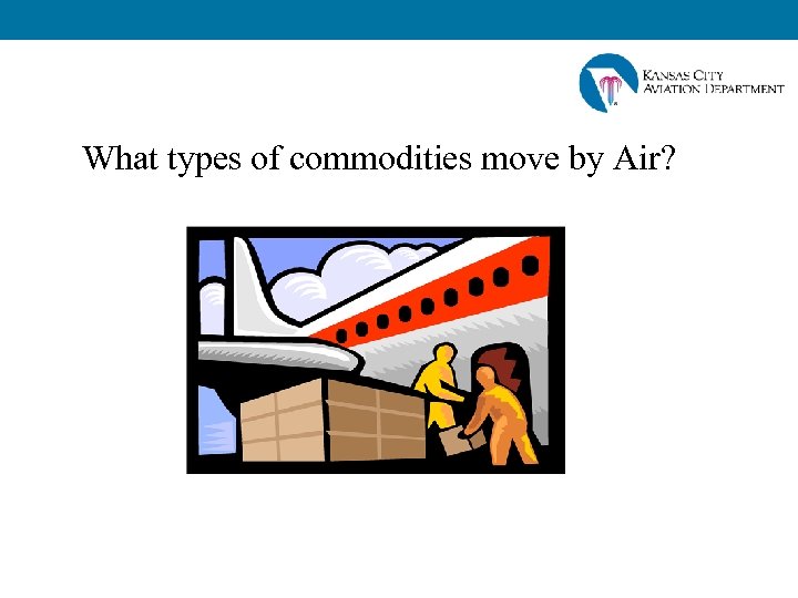 What types of commodities move by Air? 