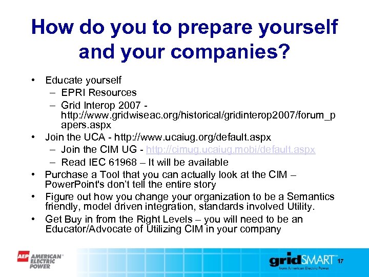 How do you to prepare yourself and your companies? • Educate yourself – EPRI