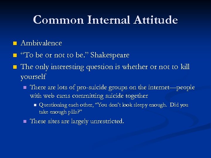 Common Internal Attitude n n n Ambivalence “To be or not to be. ”