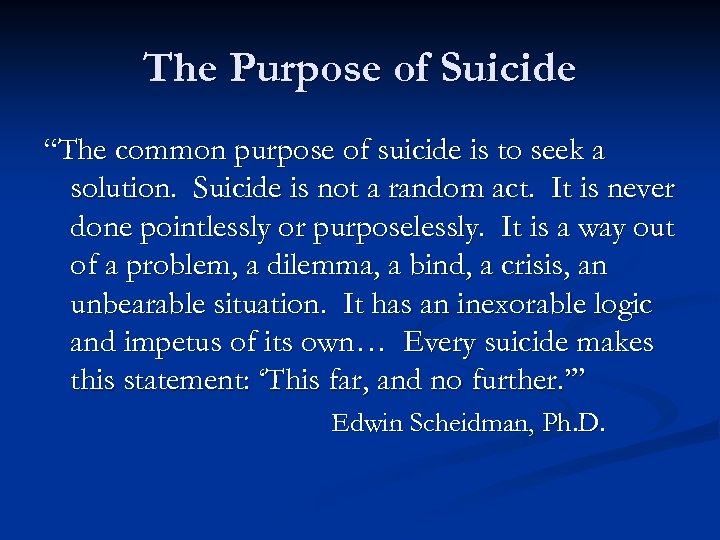 The Purpose of Suicide “The common purpose of suicide is to seek a solution.