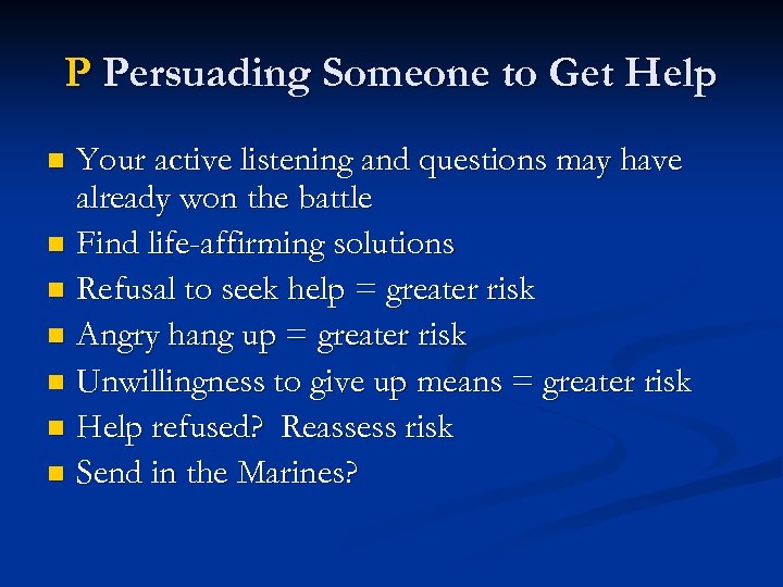 P Persuading Someone to Get Help Your active listening and questions may have already