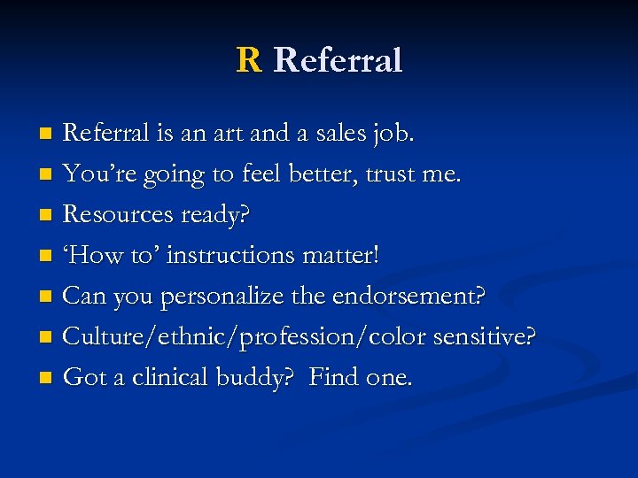 R Referral is an art and a sales job. n You’re going to feel