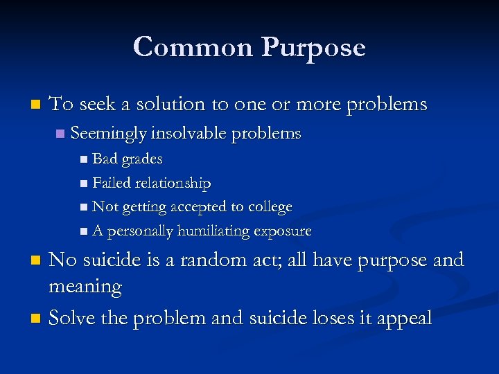 Common Purpose n To seek a solution to one or more problems n Seemingly