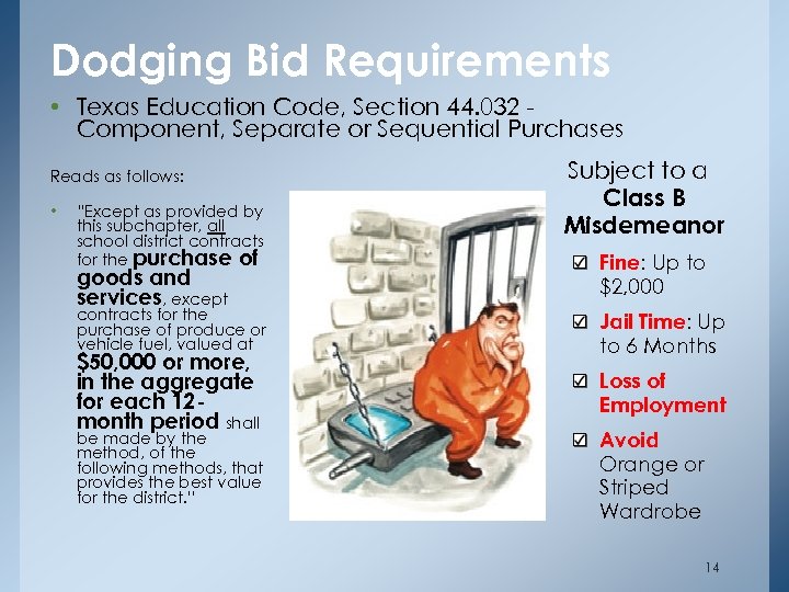 Dodging Bid Requirements • Texas Education Code, Section 44. 032 Component, Separate or Sequential